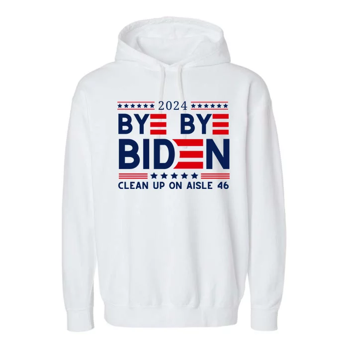 Joe Biden Drop Out Bye Bye Clean Up On Aisle 46 Garment-Dyed Fleece Hoodie