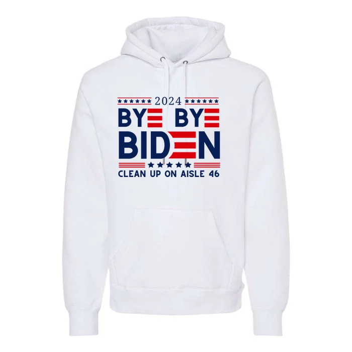 Joe Biden Drop Out Bye Bye Clean Up On Aisle 46 Premium Hoodie