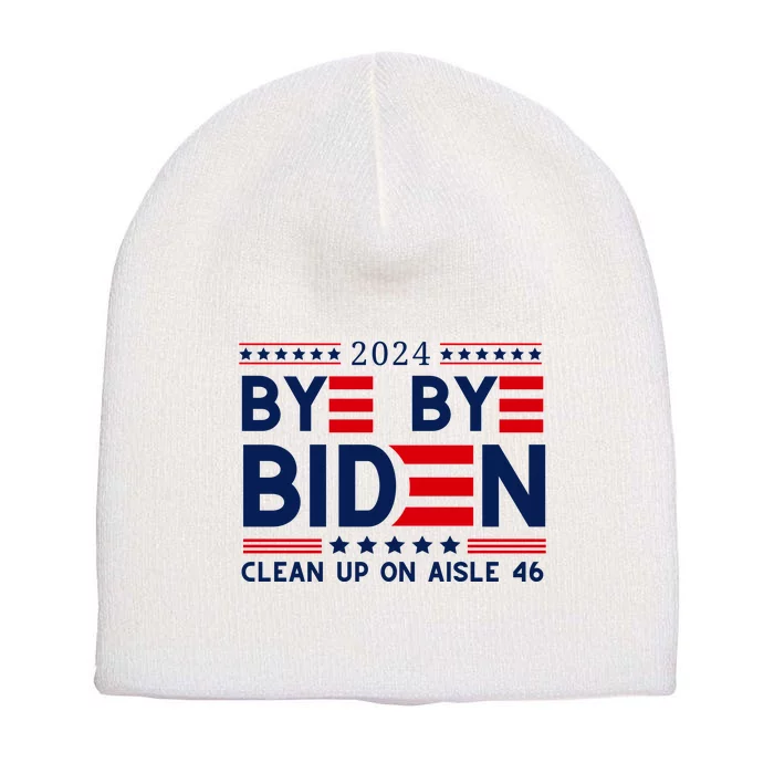 Joe Biden Drop Out Bye Bye Clean Up On Aisle 46 Short Acrylic Beanie