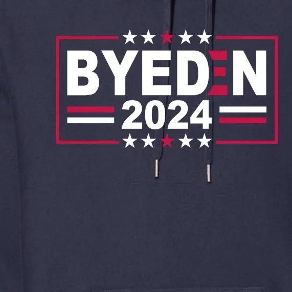 Joe Biden Drop Out Byeden 2024 Premium Hoodie