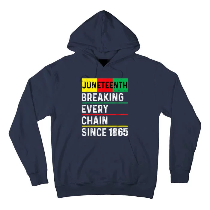 Juneteenth Breaking Every Chain Since 1865 African American Tall Hoodie