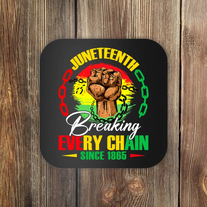 Juneteenth Breaking Every Chain Since 1865 Coaster