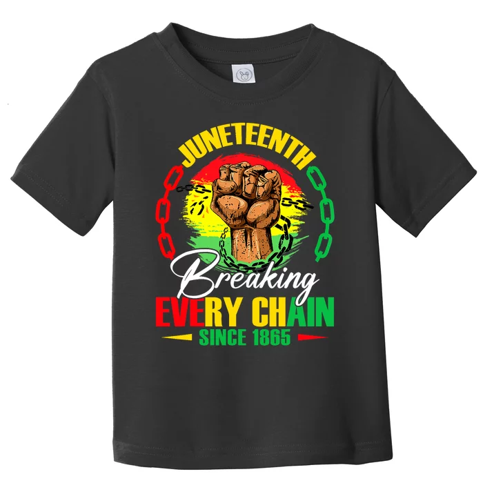 Juneteenth Breaking Every Chain Since 1865 Toddler T-Shirt