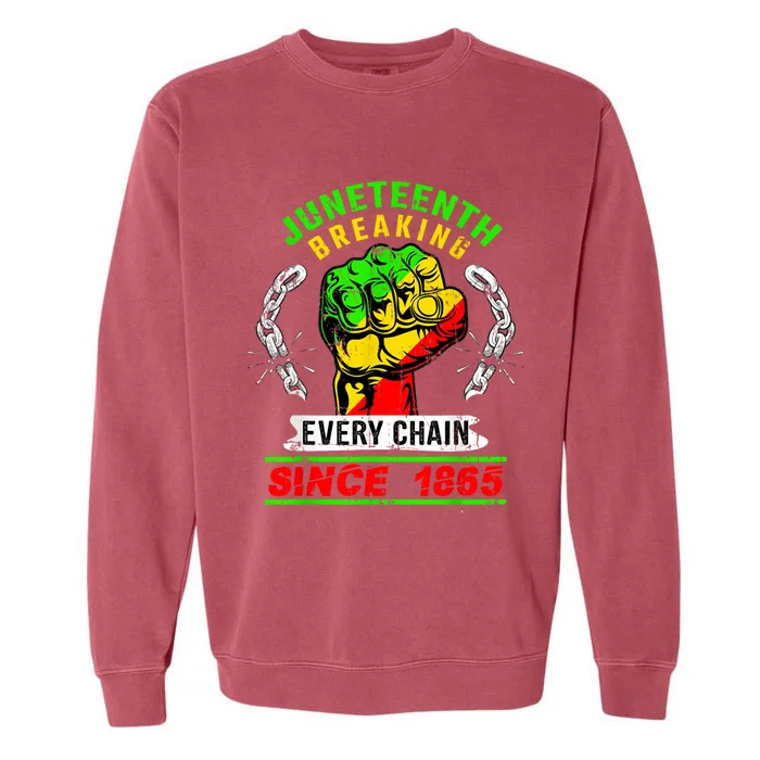 Juneteenth Breaking Every Chain Since 1865 African American Garment-Dyed Sweatshirt