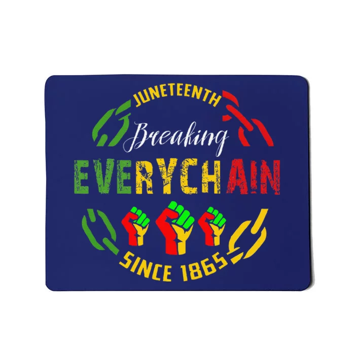 Juneteenth Break Every Chain Black History Remembrance Mousepad