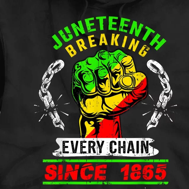 Juneteenth Breaking Every Chain Since 1865 African American Tie Dye Hoodie