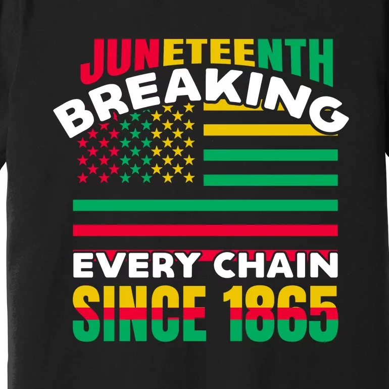 Juneteenth Breaking Every Chain Since 1865 Graphic Premium T-Shirt