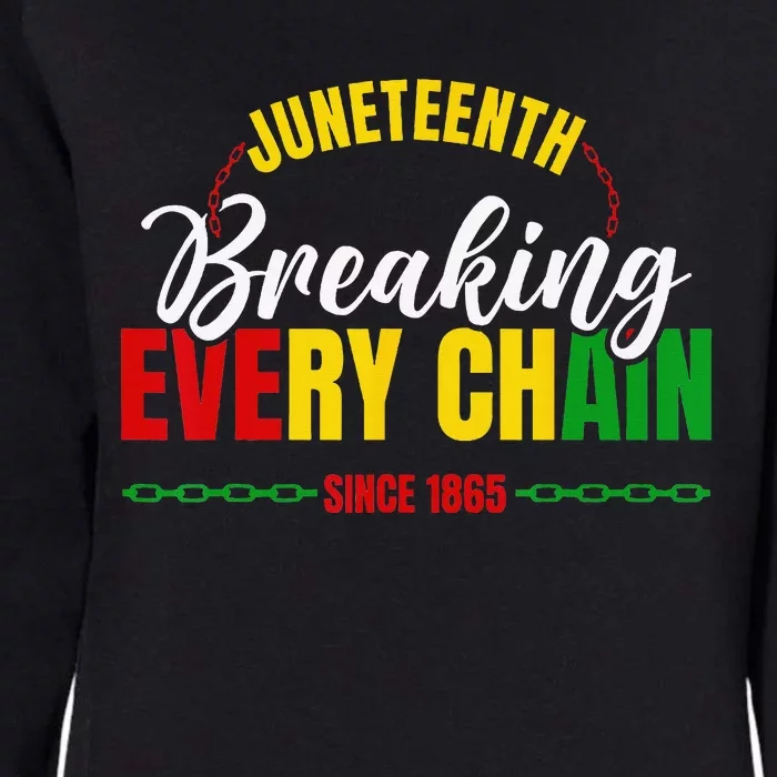 Juneteenth Breaking Every Chain Since 1865 Womens California Wash Sweatshirt