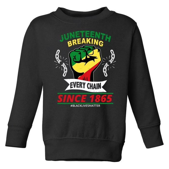 Juneteenth Breaking Every Chain Since 1865 Toddler Sweatshirt