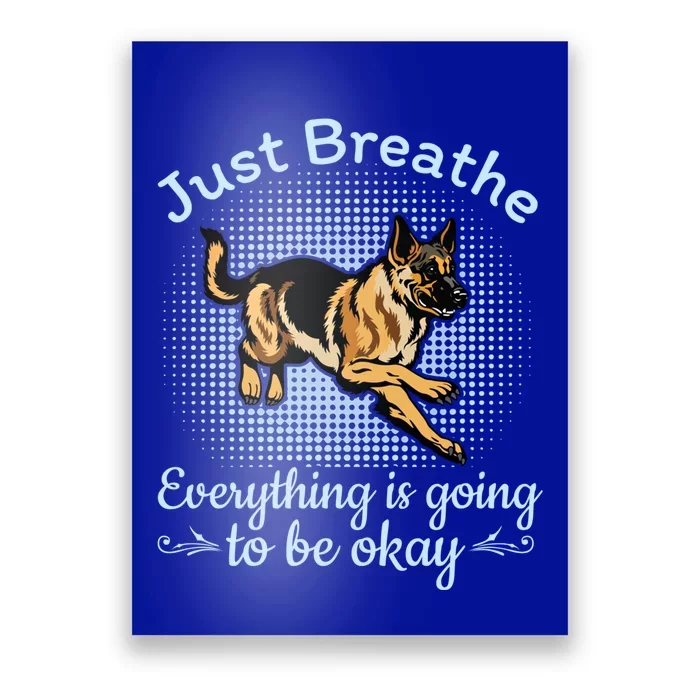 Just Breathe Everything Is Going To Be Okay Ger Shepherd Meaningful Gift Poster