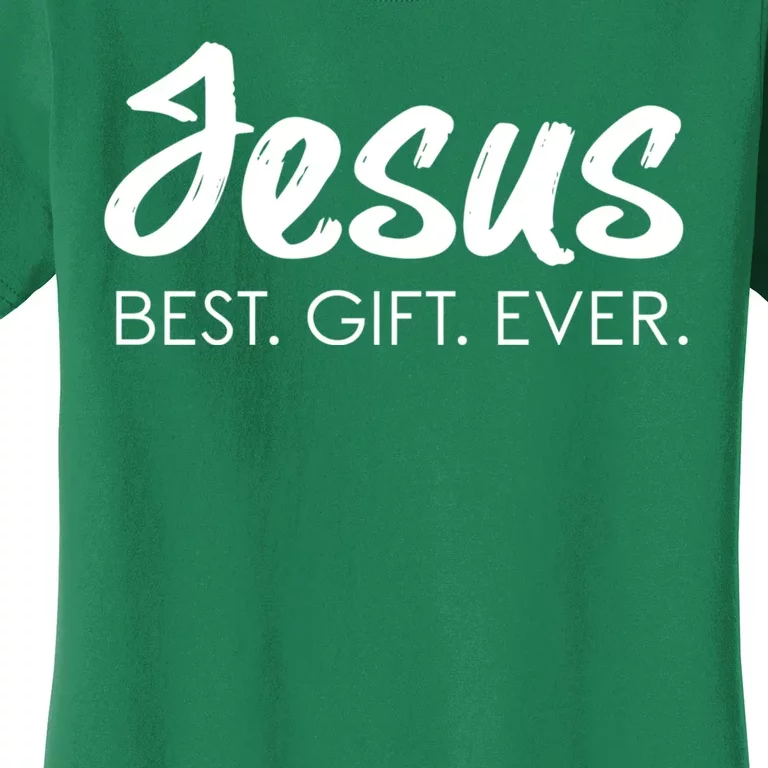 Jesus Best Ever Christian Humor Christmas Season Lover Women's T-Shirt