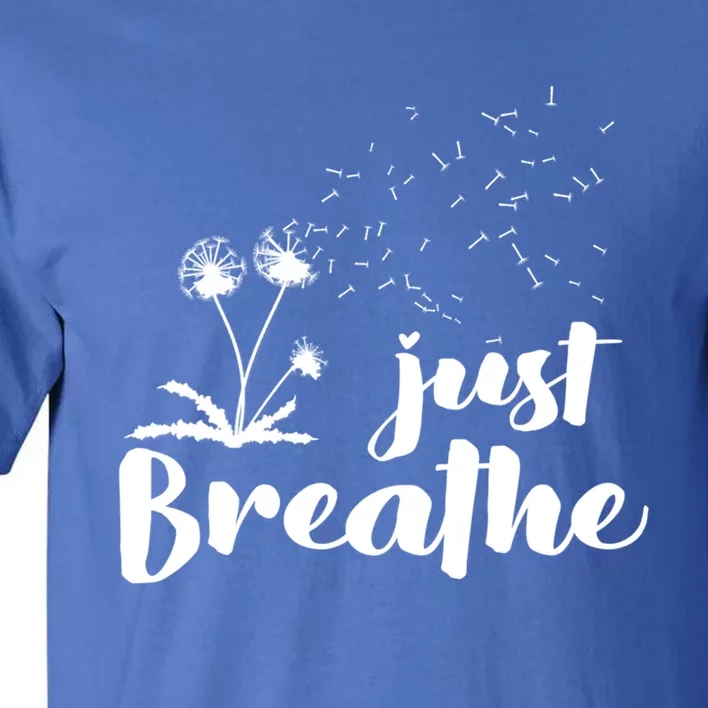 Just Breathe Energy Breathing Yoga Meditation Gift Tall T-Shirt