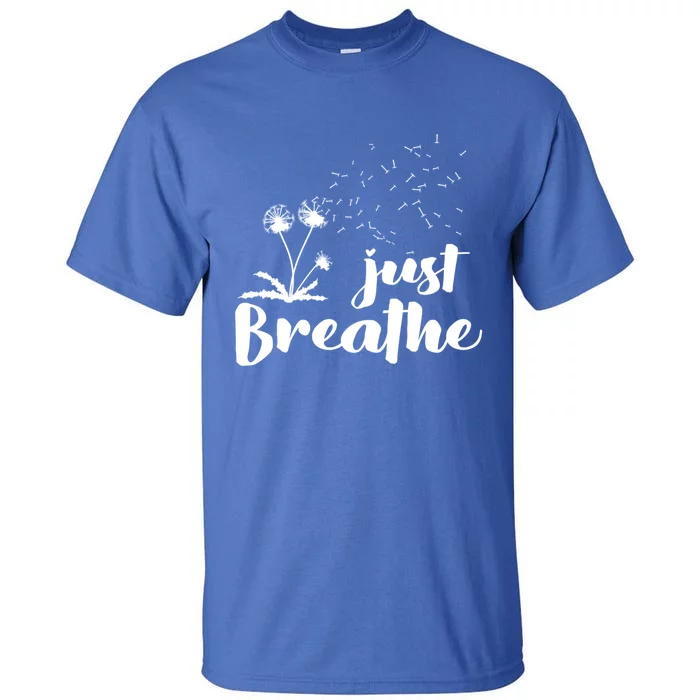 Just Breathe Energy Breathing Yoga Meditation Gift Tall T-Shirt