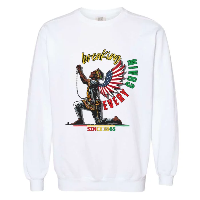 Juneteenth Breaking Every Chain Since 1865 Garment-Dyed Sweatshirt