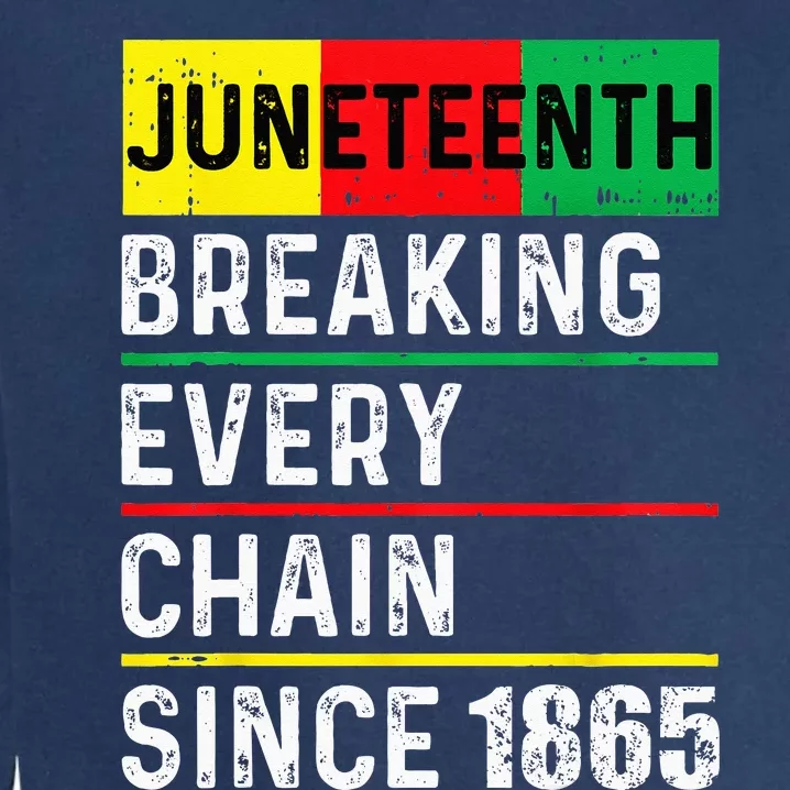 Juneteenth Breaking Every Chain Since 1865 African American Garment-Dyed Sweatshirt