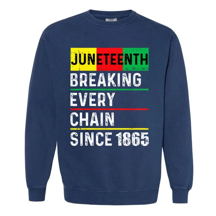 Juneteenth Breaking Every Chain Since 1865 African American Garment-Dyed Sweatshirt