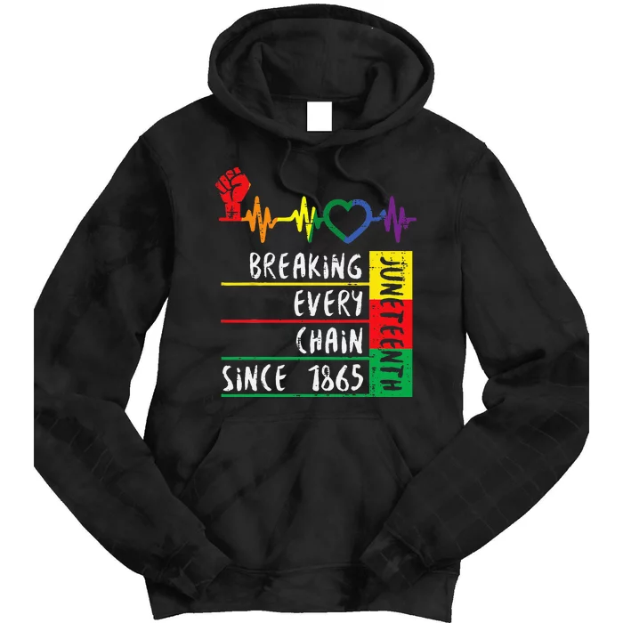 Juneteenth Breaking Every Chain Since 1865 Tie Dye Hoodie