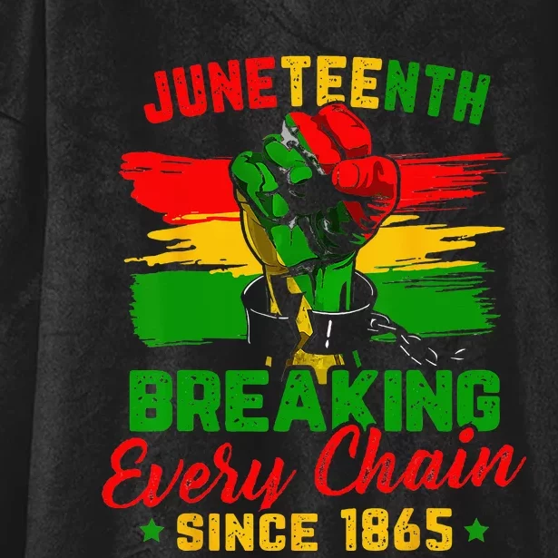 Juneteenth Breaking Every Chain Since 1865 Hooded Wearable Blanket