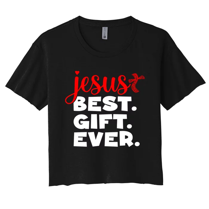 Jesus Best Ever Christian Humor Christmas Season Lover Women's Crop Top Tee