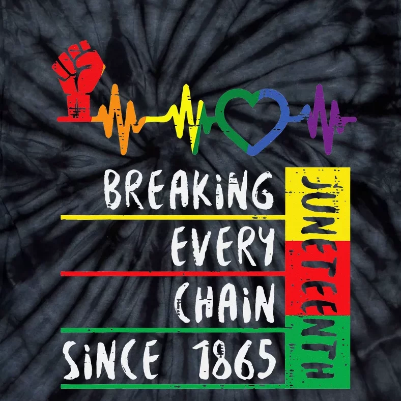 Juneteenth Breaking Every Chain Since 1865 Tie-Dye T-Shirt