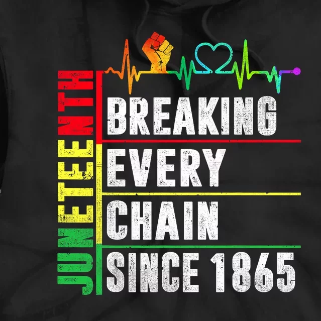 Juneteenth Breaking Every Chain Since 1865 Tie Dye Hoodie