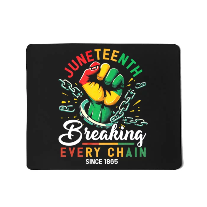 Juneteenth Breaking Every Chain Since 1865 African American Freedom Mousepad