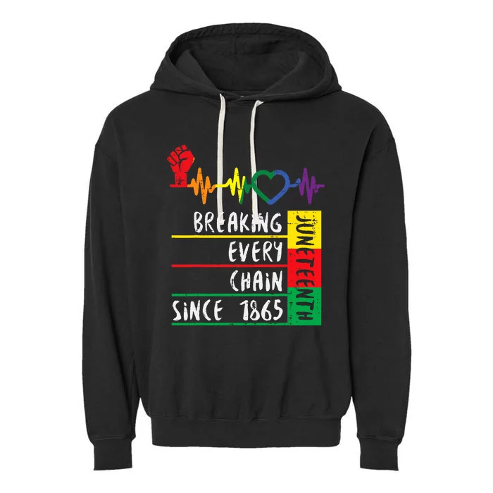 Juneteenth Breaking Every Chain Since 1865 Garment-Dyed Fleece Hoodie