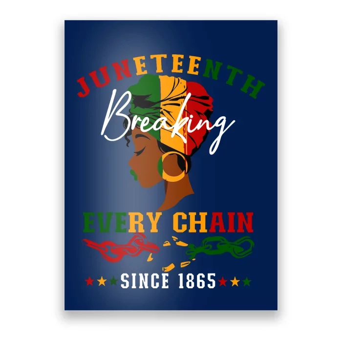 Juneteenth Breaking Every Chain Since 1865 For Women Poster