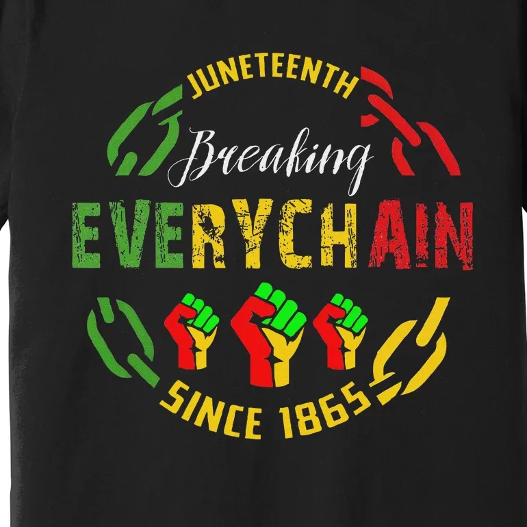 Juneteenth Break Every Chain Black History Remembrance Premium T-Shirt