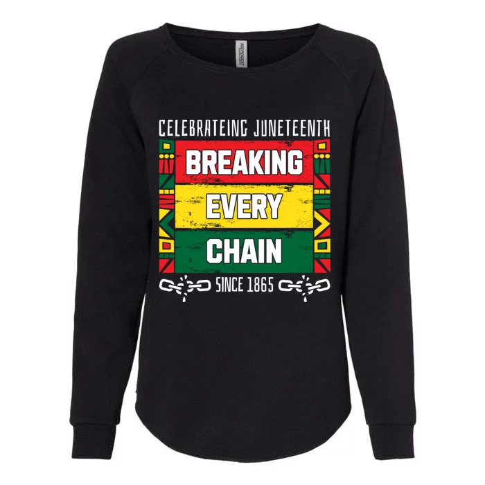 Junenth Breaking Every Chain Since 1865 Freedom Day Gift Womens California Wash Sweatshirt