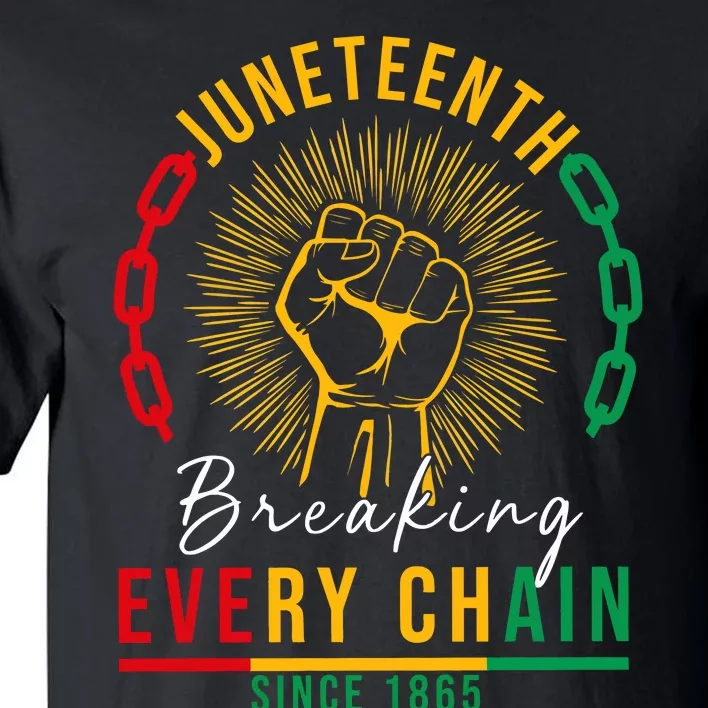 Juneteenth Breaking Every Chain Since 1865 Tall T-Shirt