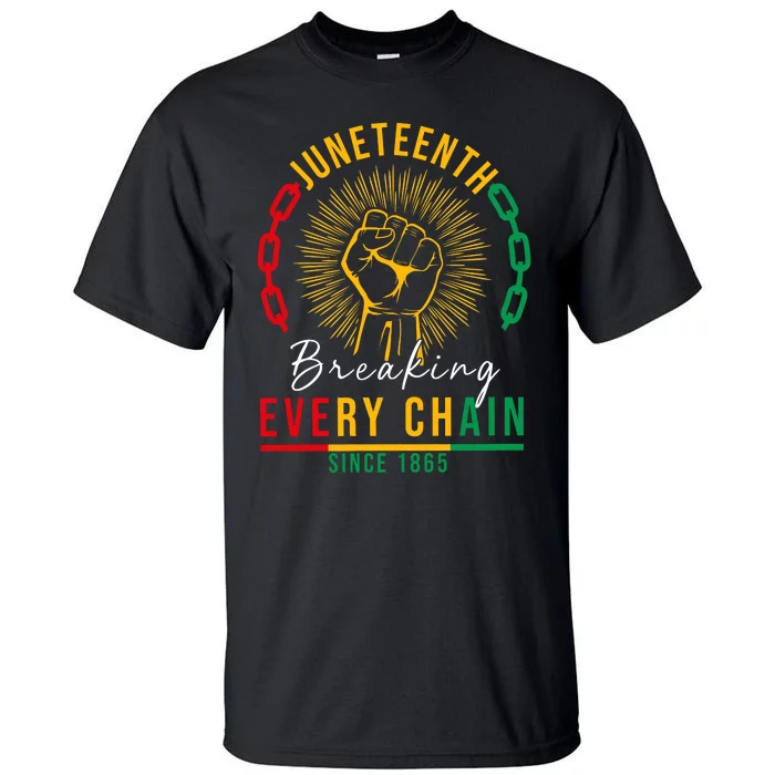 Juneteenth Breaking Every Chain Since 1865 Tall T-Shirt