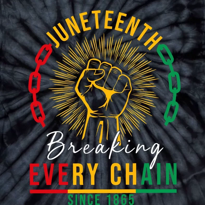 Juneteenth Breaking Every Chain Since 1865 Tie-Dye T-Shirt