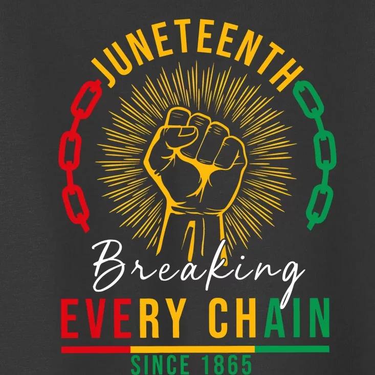 Juneteenth Breaking Every Chain Since 1865 Toddler T-Shirt