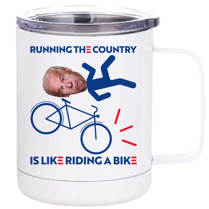 Joe Biden Falling Off Bike, Running The Country Is Like Riding A Bike Front & Back 12oz Stainless Steel Tumbler Cup