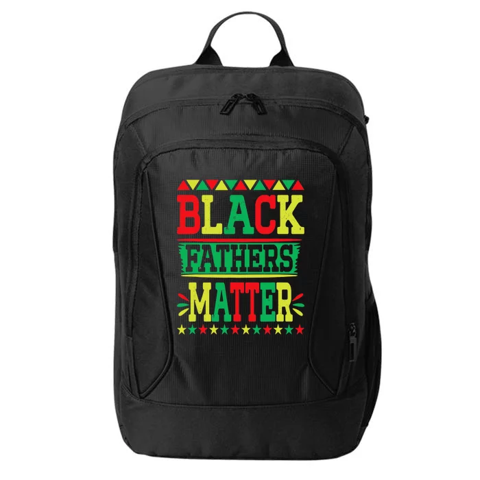 Juneteenth Black Fathers Matter Dad Pride Fathers Day Dad City Backpack