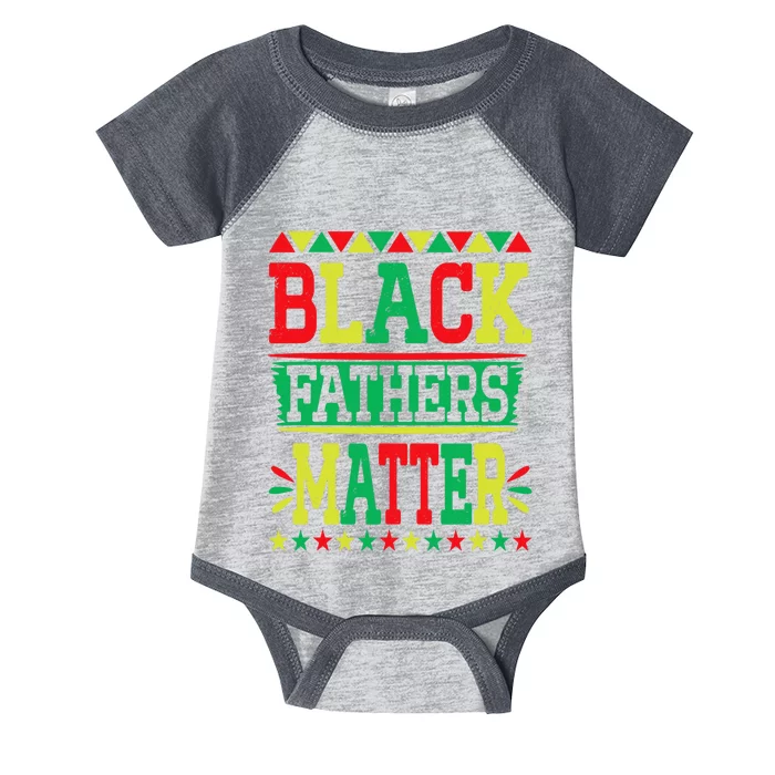 Juneteenth Black Fathers Matter Dad Pride Fathers Day Dad Infant Baby Jersey Bodysuit