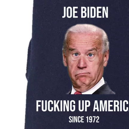 Joe Biden F*cking Up America Since 1972 Doggie 3-End Fleece Hoodie