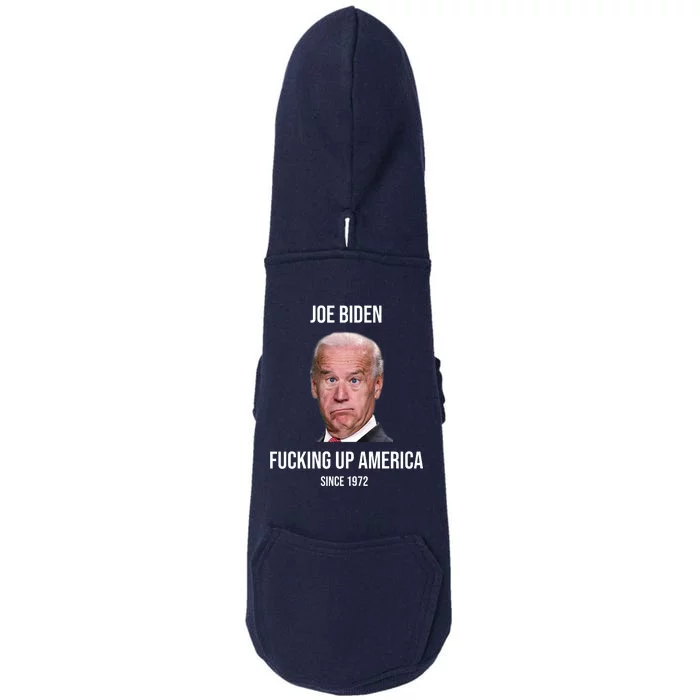 Joe Biden F*cking Up America Since 1972 Doggie 3-End Fleece Hoodie