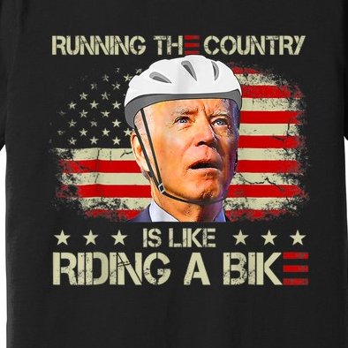Joe Biden Falling Off Bike, Running The Country Is Like Riding A Bike Premium T-Shirt