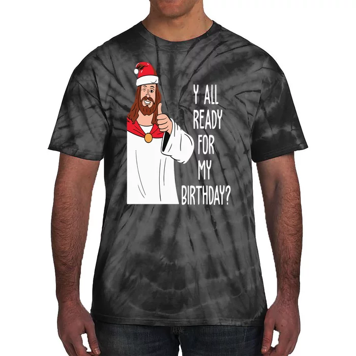 Jesus Birthday Funny Christmas Tie-Dye T-Shirt