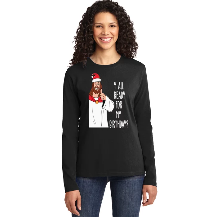 Jesus Birthday Funny Christmas Ladies Long Sleeve Shirt