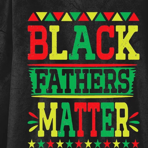 Juneteenth Black Fathers Matter Dad Pride Fathers Day Dad Hooded Wearable Blanket