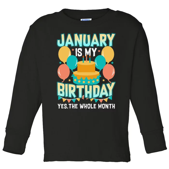 January Birthday Funny January is my Birthday Toddler Long Sleeve Shirt