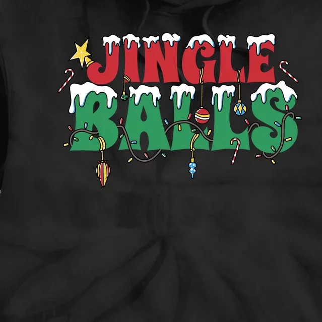 Jingle Balls Funny Christmas Holiday Tie Dye Hoodie