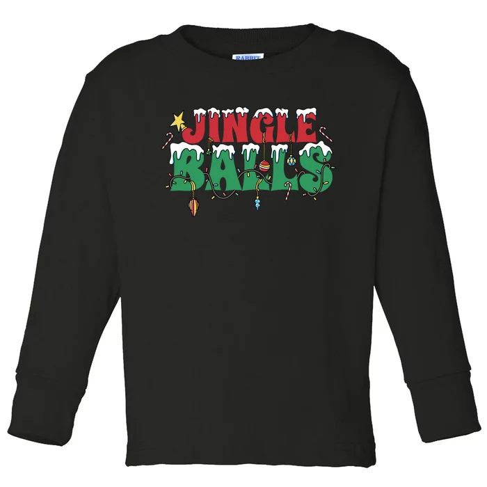 Jingle Balls Funny Christmas Holiday Toddler Long Sleeve Shirt