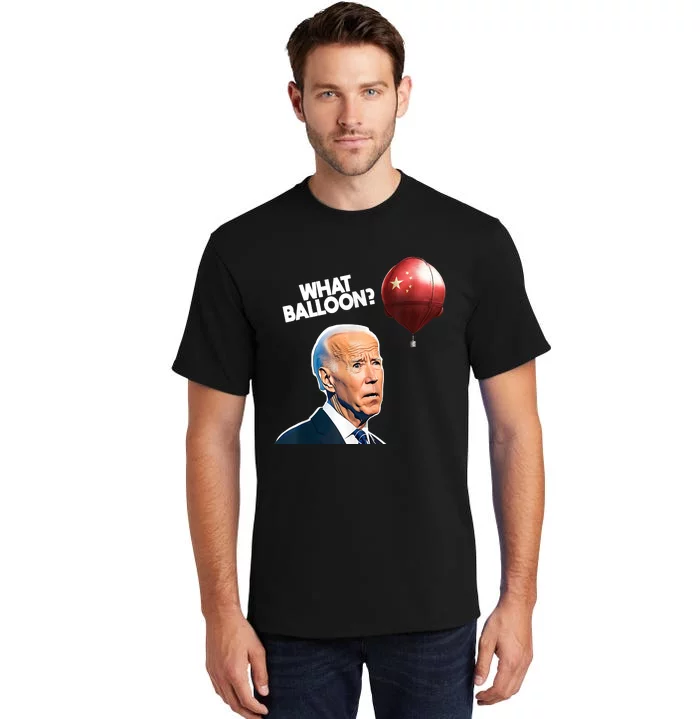 Joe Biden Funny Chinese Spy Balloon What Balloon Tall T-Shirt