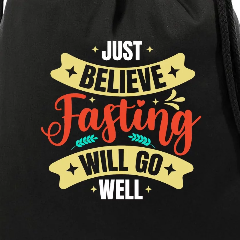 Just Believe Fasting Will Go Ramadan Gift Ramadan Kareem Drawstring Bag