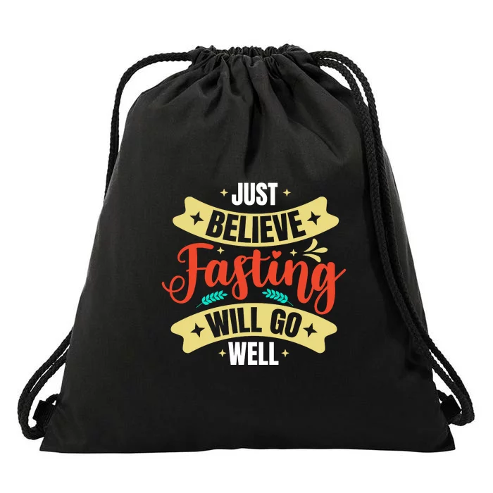 Just Believe Fasting Will Go Ramadan Gift Ramadan Kareem Drawstring Bag