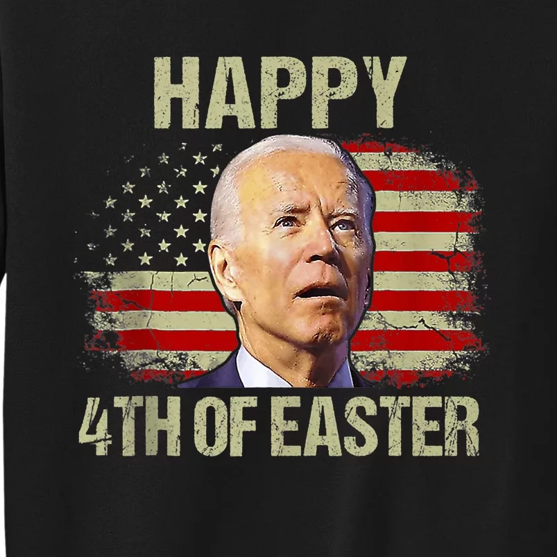 Joe Biden Funny 4th Of July Happy 4th Of Easter Confuse America Flag Tall Sweatshirt